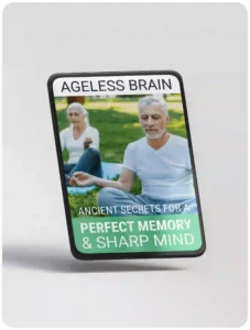 BONUS #1 - Ageless Brain- Ancient Secrets For A Perfect Memory & Sharp Mind
